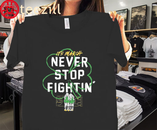 Never Stop Fightin' Patrick's Day Shirt