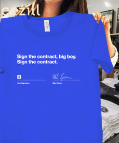 The Mike Tyson Sign The Contract Big Boy Shirt