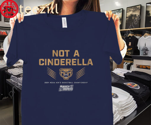 The Not a Cinderella Oakland Men's Basketball 2024 Shirt