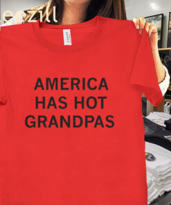 USA America Has Hot Grandpas Shirt