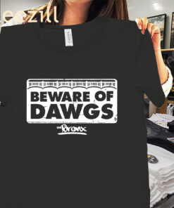 Beware Of Dawgs The Bronx NY Shirt