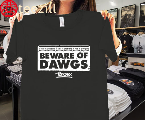 Beware Of Dawgs The Bronx NY Shirt