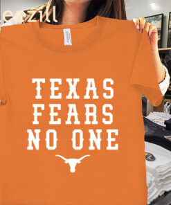 The Texas Football- Texas Fears No One Tee Shirt
