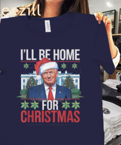 I'll Be Home for Christmas Tee Trump Ugly Christmas Shirt