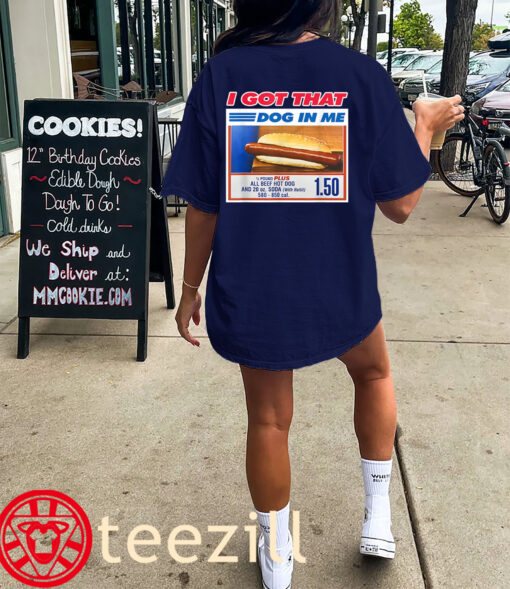 Meme I Got That Dog In Me Funny Hotdog Meme Viral Quote Tee Shirt