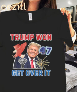 Premium 47 Trump Won 47 Get Over It Tee Shirt