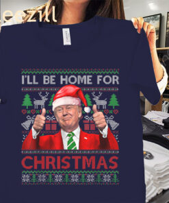 The I'll Be Home For Christmas Santa Trump Xmas Pajamas Tee Shirt