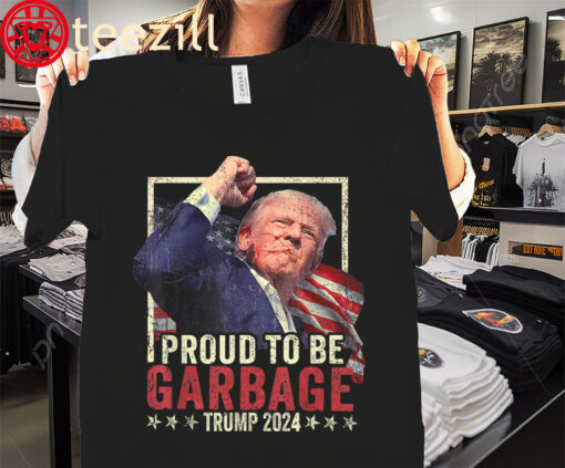 The Trump 2024 Election Proud To Be Garbage Vote Trump President Tee Shirt