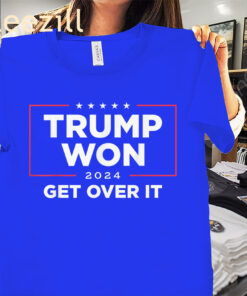 The Trump Won Get Over It 2024 Tee Shirt