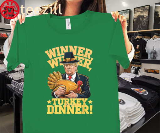 Trump Winner Winner Turkey Dinner Thanksgiving Tee Shirt