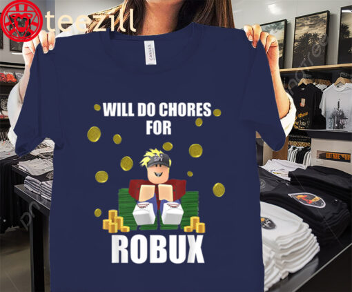 Hot Gamer Will Do Chores for Robux Noob & Professional Tee Shirt