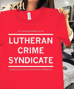 Lutheran Crime Syndicate Tee Shirt