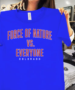 Force Of Nature Vs. Everyone Colorado Tee Shirt