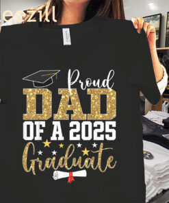 2025 Father Tee Proud Dad of A 2025 Graduate Dad Graduation Shirt
