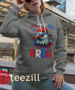 Bruh American It's 4th Of July Eagle Shirt women