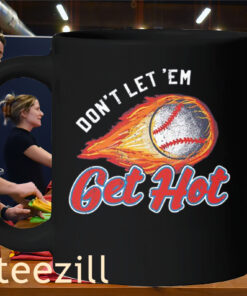 Don't Let Em MS Get Hot Mug Baseball