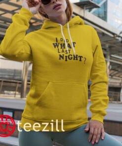 I Did What Last Night T-Shirt MV Lemonade hoodies