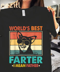 World's Best Farter I Mean Father Fathers Day Shirt
