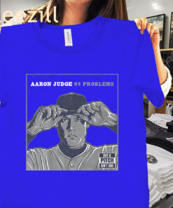 Aaron Judge 99 Problems Shirt - New York Baseball 2025