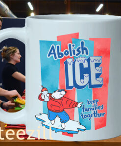 Abolish ICE Shirt - Keep Families Together Mug Anti-ICE Protest - Anti-Trump