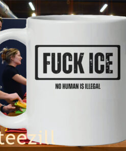 Anti ICE-Fuck ICE No Human Is Illegal Mug