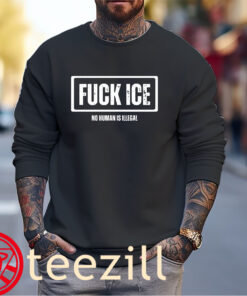 Anti ICE-Fuck ICE No Human Is Illegal Tee