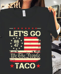 Anti Trump 86 - 47 Us Flag Let's Go Taco Shirt