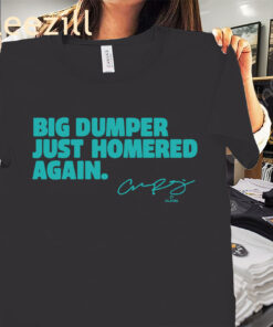 Big Dumper Just Homered Again Shirt Cal Raleigh