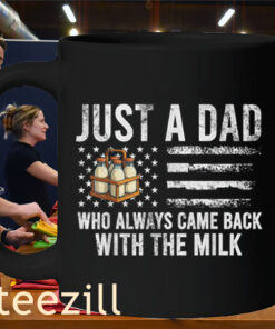 Dad Who Always Came Back With The Milk American Flag Mug