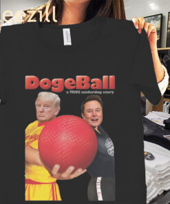 DodgeBall A True Underdog Story Shirt Donal Trump And Elon Musk