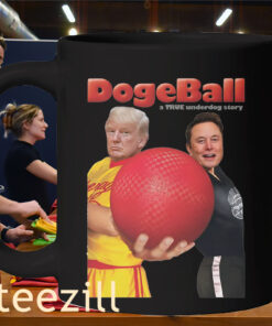 DodgeBall A True Underdog Story Shirt Donal Trump And Elon Musk Mug