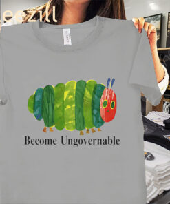 Funny Worm Become Ungovernable Shirt