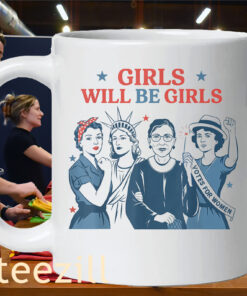Girls Will be Girls Comfort Tee Patriotic Feminist 4th of July Mug
