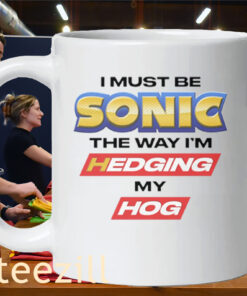 I Must Be Sonic The Way I'm Hedging My Hog Meme Mug