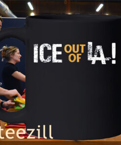 ICE Out Of LA Mug Anti-ICE – Anti-Trump – Immigrants Make America Great