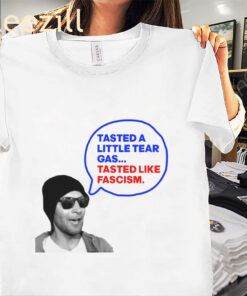 ICE Tasted A Little Tear Gas Tasted Like Fascism Shirt