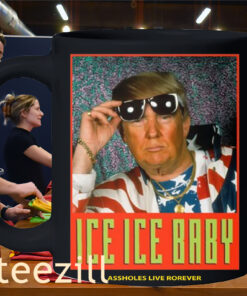 Ice Ice Baby Assholes Live Forever Mug Anti-ICE – Anti-Trump