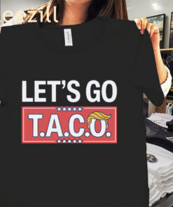 Let’s Go TACO- Taco Trump Always Chickens Out Tee Shirt