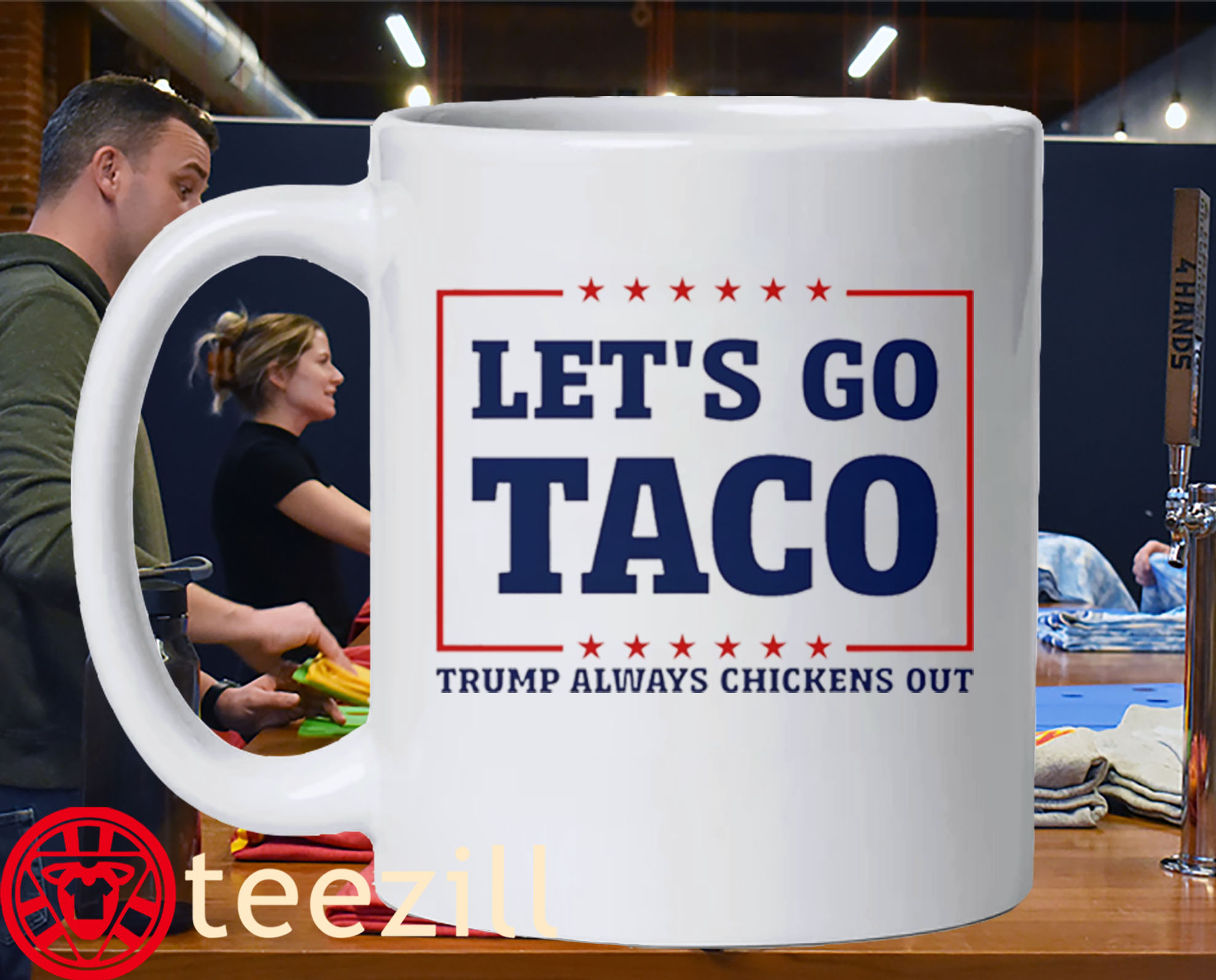 Let's Go Taco Shirt Trump Always Chickens Out Tariff Theory Tee Mug