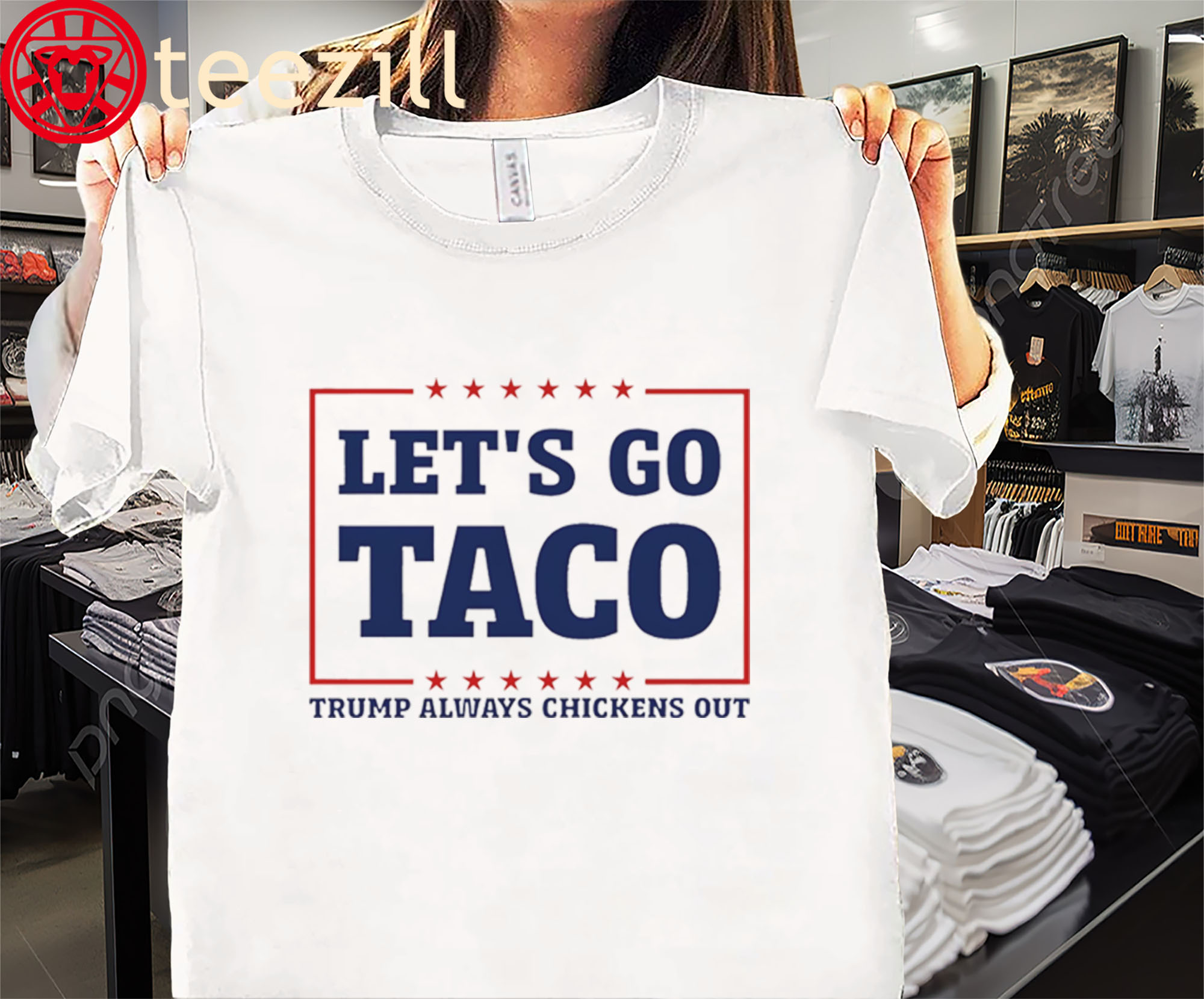Let's Go Taco Shirt Trump Always Chickens Out Tariff Theory Tee