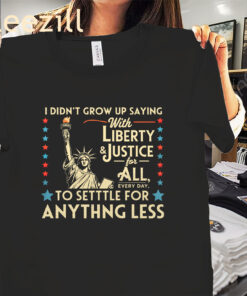 Liberty & Justice For All Every Day 4th of July Shirt