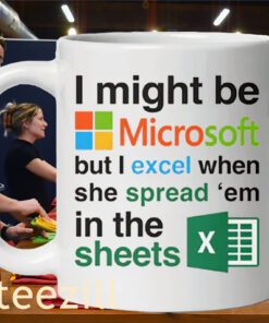 Microsoft But I Excel When She Spread 'Em In The Sheets mug