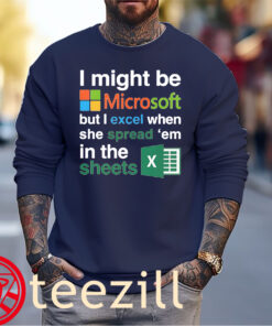 Microsoft But I Excel When She Spread 'Em In The Sheets unisex