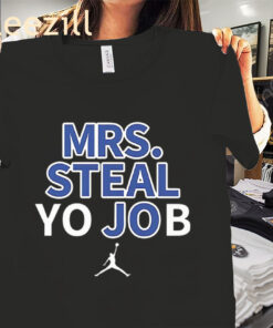 Mrs Steal Yo Job Shirt Lexie Hull