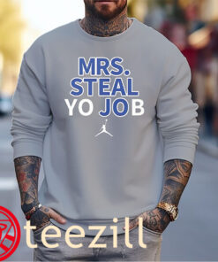 Mrs Steal Yo Job Tee Lexie Hull