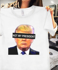 NOT My President Shirt Anti Left Memes Trump