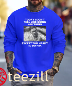 Premium Except Tom Hardy I'd Do Him Tees