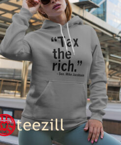 Tax The Rich Said Sen Hoodies Mike Jacobsen