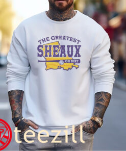 The Greatest Sheaux On Dirt Tee Shirts LSU Baseball