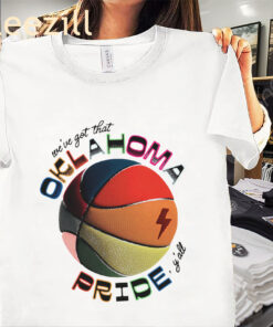 We're Got That Oklahoma Pride Ya'll Shirt